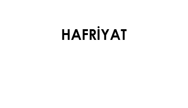 HAFRİYAT
